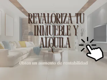 ¿Por qué deberías revalorizar un inmueble?