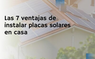 Las 7 ventajas de instalar placas solares en casa