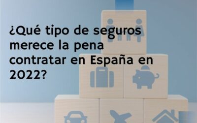 ¿Qué tipo de seguros merece la pena contratar en España en 2022?