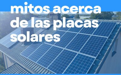 Los falsos mitos acerca de las placas solares