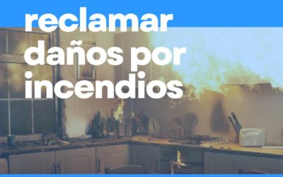 Cómo reclamar daños por incendios