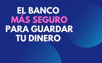 El banco más seguro para guardar tu dinero
