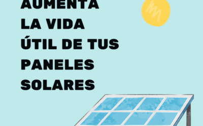 Aumenta la vida útil de tus paneles solares