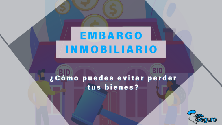 Embargo inmobiliario: cómo evitar que te quiten tus bienes