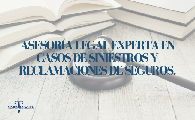 Asesoría legal experta en casos de siniestros y reclamaciones de seguros.