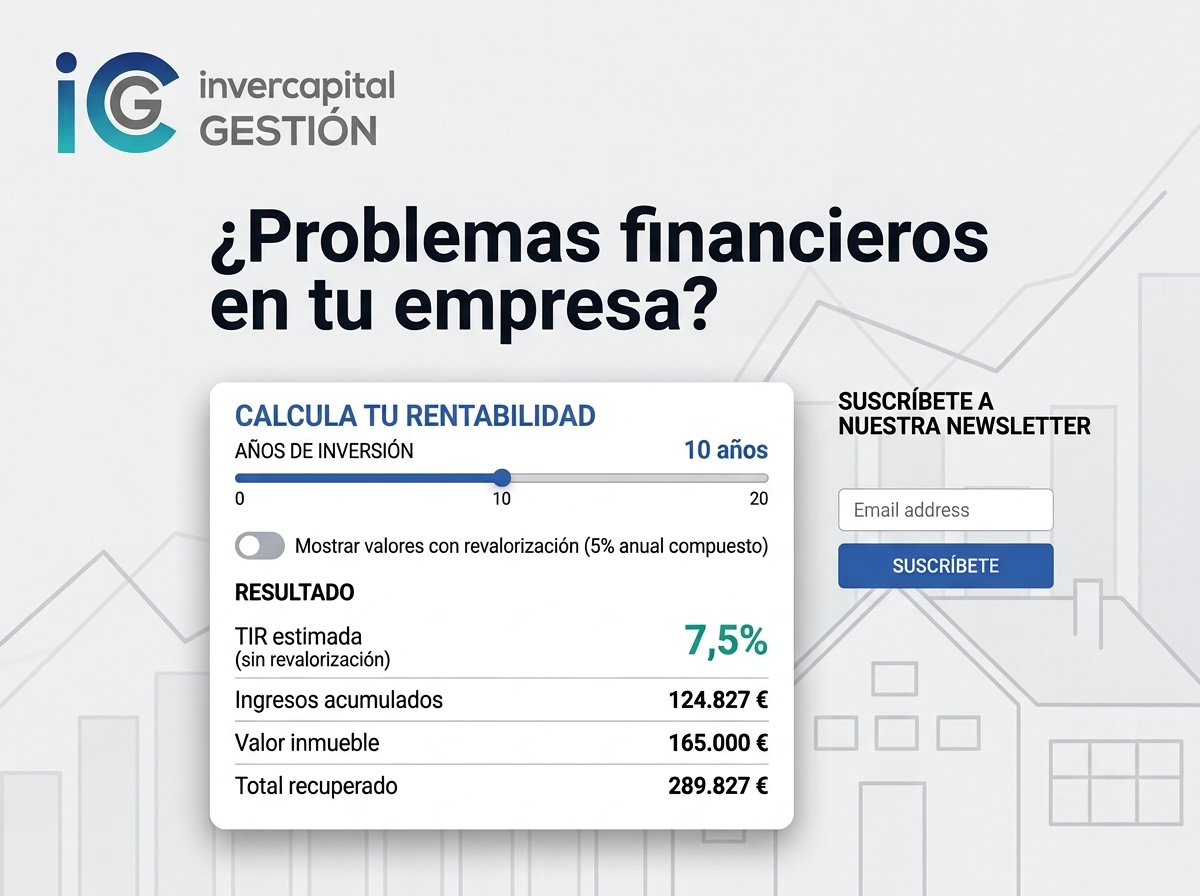 Calculadora de rentabilidad e inversión inmobiliaria de Invercapital Gestión bajo el título ¿Problemas financieros en tu empresa?